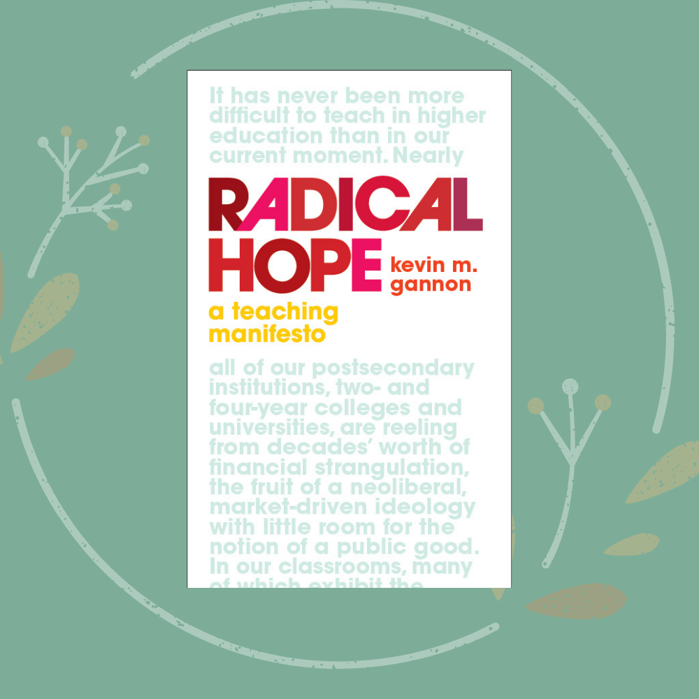 book cover of Radical Hope: A Teaching Manifesto by Kevin Gannon